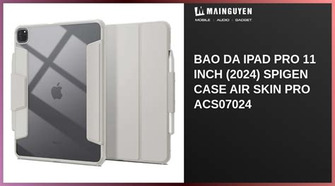 Bao Da IPad Pro 11 Inch 2024 Spigen Case Air Skin Pro ACS07024 A59847