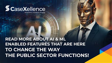 Ai Ml In Casexellence Transforming Govt Case Management