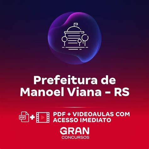 Concurso SMS De Manoel Viana RS Cursos Edital E Datas Gran Cursos