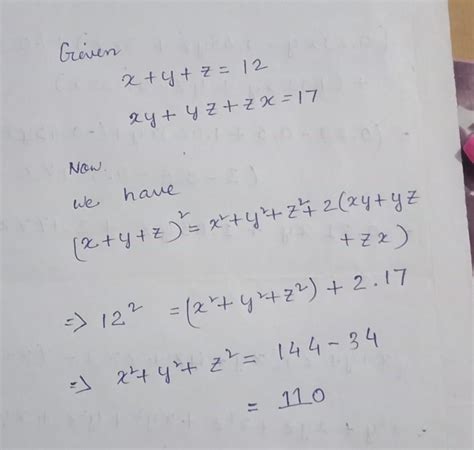 Find The Value Of X2 Y2 Z2 When X Y Z 12 And Xy Yz Zx 17