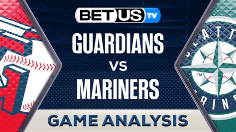 Predictions And Analysis Guardians Vs Mariners April