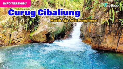 TONTON DULU SEBELUM KESINI Curug Cibaliung Sentul Bogor Info Terbaru