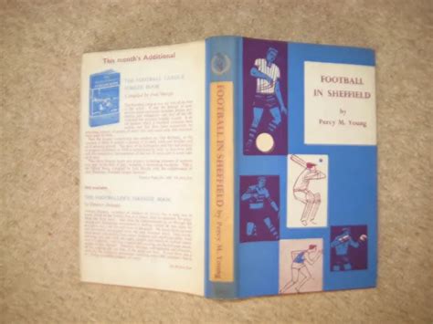 FOOTBALL IN SHEFFIELD By Percy M.young 1964.Sheffield Weds Sheffield ...