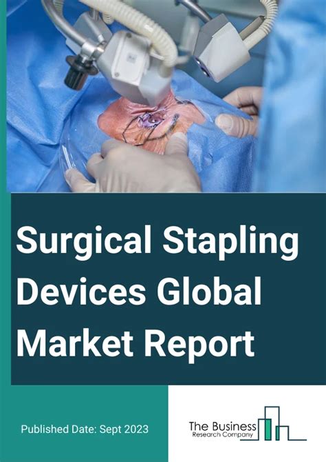 Surgical Stapling Devices Market Report 2024 Surgical Stapling