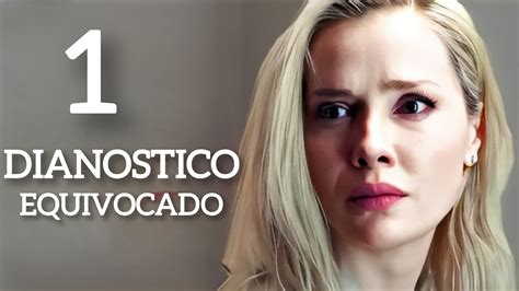 DIANOSTICO EQUIVOCADO CAPITULO 1 PELICULA ROMANTICA EN ESPAÑOL