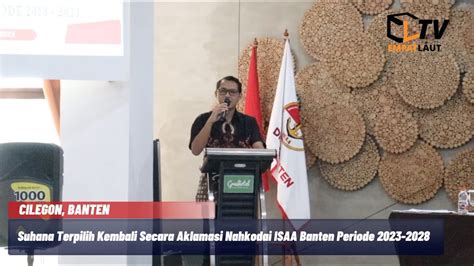 Suhana Pimpin Dpw Isaa Banten Periode Secara Aklamasi Youtube