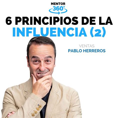 6 Principios De La Influencia 2 Pablo Herreros Ventas MENTOR360