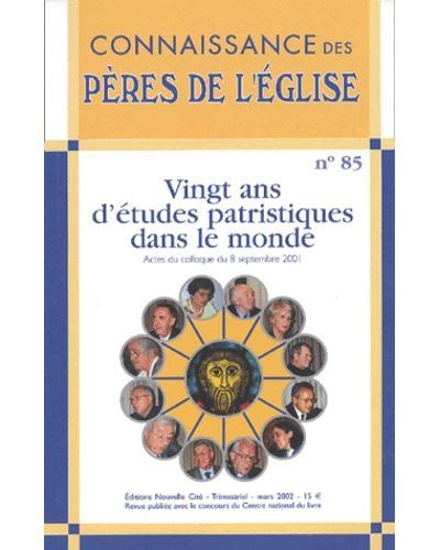 Connaissance des Pères de l Église n85 20 ans d études patristiques