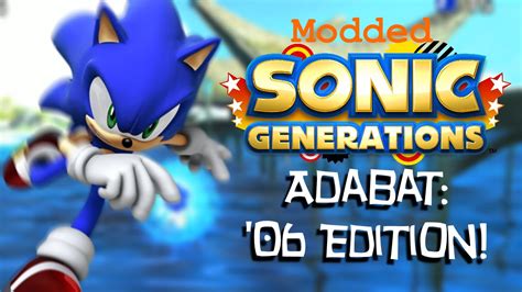 Hd Beating Adabat 06 Edition Modded Sonic Generations Youtube