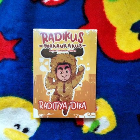 Jual Novel Remaja Radikus Makan Kakus By Raditya Dika Shopee Indonesia