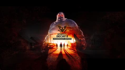 State Of Decay Juggernaut Edition Now Available On Xbox Game Pass