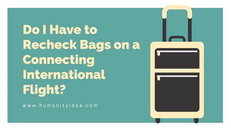 Do I Have To Recheck Bags On A Connecting International Flight