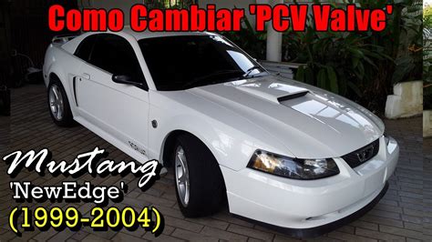 Como Cambiar El PCV VALVE En Un Mustang NewEdge 1999 2004 YouTube