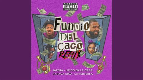 Fundio Del Caco Remix Feat Haraca Kiko La Perversa Lirico En La