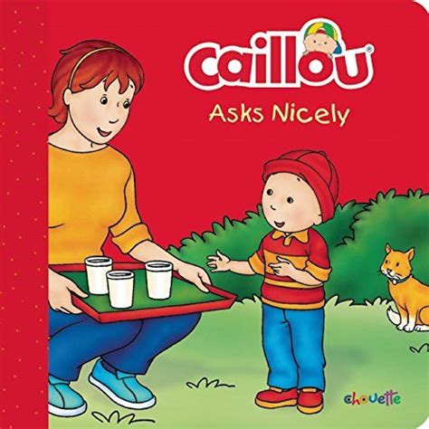 Caillou Asks Nicely Step By Step Danielle Patenaude Pierre Brignaud