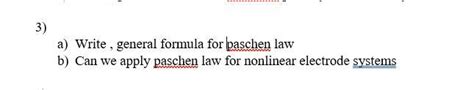 Solved 3) a) Write , general formula for paschen law b) Can | Chegg.com