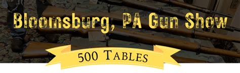 Bloomsburg Pa Gun Show Pennsylvania Gun Shows Get Tickets For