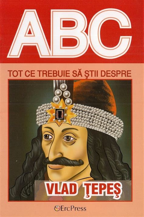 Abc Tot Ce Trebuie Sa Stii Despre Vlad Tepes Libris