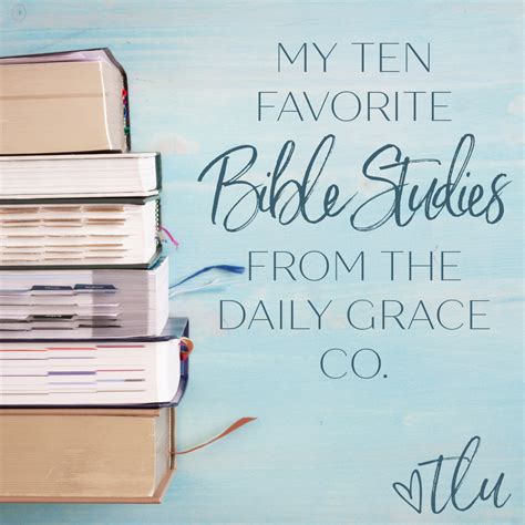 My 10 Favorite Bible Studies From The Daily Grace Co