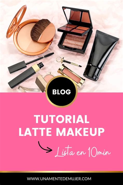 Tutorial Latte Makeup ¡lista En 10 Minutos