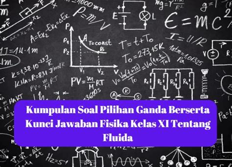 Kumpulan Soal Pilihan Ganda Berserta Kunci Jawaban Fisika Kelas Xi