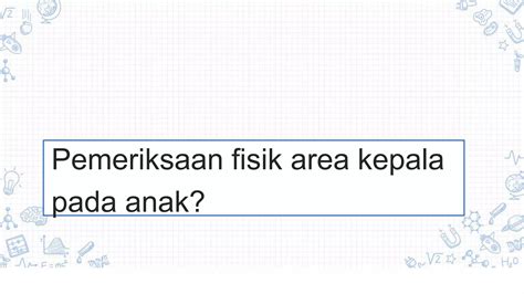 Ppt Pemeriksaan Fisik Anakpptx