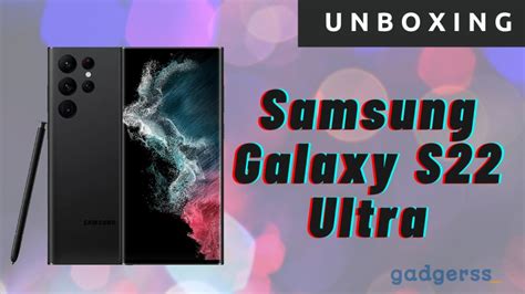 Samsung Galaxy S22 Ultra Unboxing En Español Gadgerss