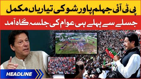 Pti Power Show In Jhelum News Headlines At Am Imran Khan Jalsa