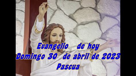 Evangelio De Hoy Domingo 30 De Abril De 2023 YouTube