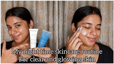 My Night Time Skincare Routine For Clear And Glowing Skin Ft