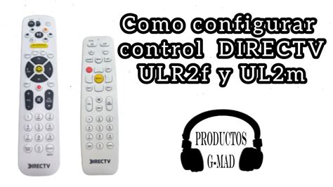 Como Configurar Control Remoto Universal De Directv Ref ULR2f Y UL2m