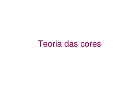 Ppt Teoria Das Cores Powerpoint Presentation Free Download Id5404410