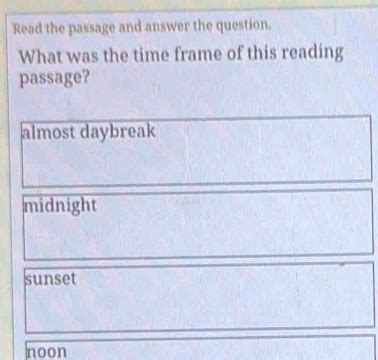 Solved Read The Passage And Answer The Question What Was The Time