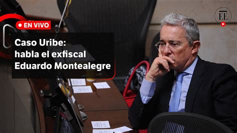 Caso Uribe Eduardo Montealegre Y Jorge Perdomo Intervienen En La