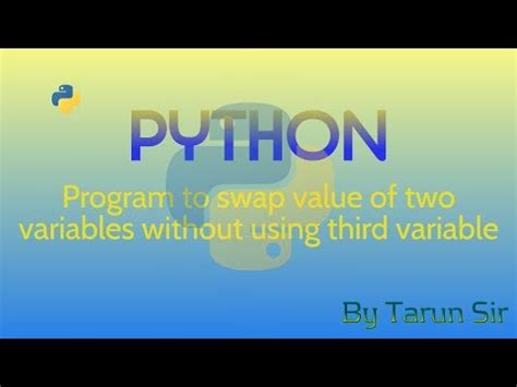 Python Program To Swap Value Of Two Variables Without Using Third