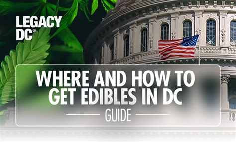 Where And How To Get Edibles In DC LEGACY DC WEED