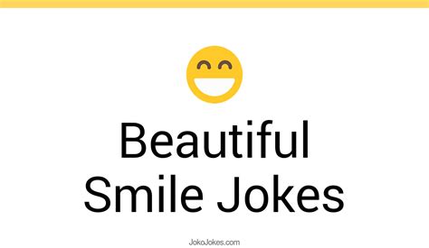 83+ Beautiful Smile Jokes And Funny Puns - JokoJokes