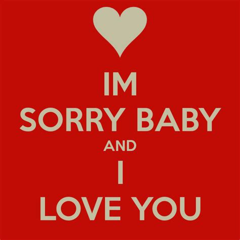 Am Sorry Baby I Love You - Photos Idea