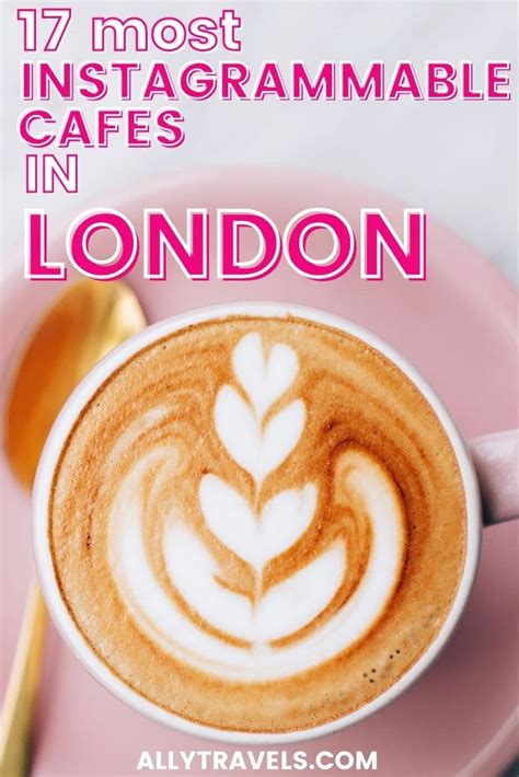 Most Instagrammable Cafes In London Get The Camera Ready