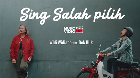 Widi Widiana Feat Dek Ulik Sing Salah Pilih Official Music Video