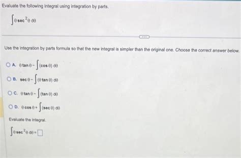 Solved Evaluate The Following Integral Using Integration By