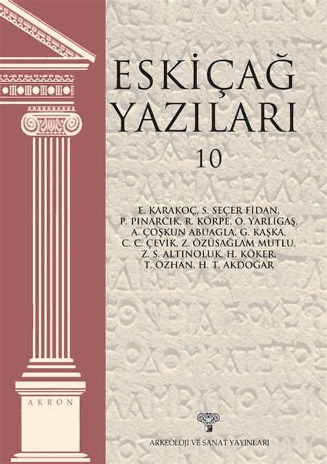 Eskiçağ Yazıları 10 Akron 13 Arkeoloji ve Sanat Arkeolojinin Yayınevi