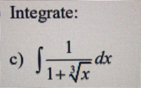 Solved Integrate C ∫13x1dx