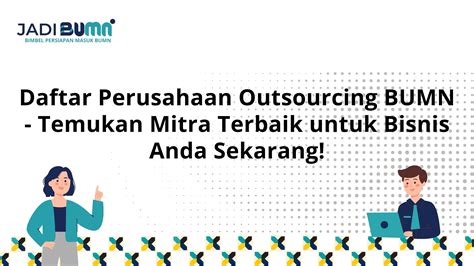 Daftar Perusahaan Outsourcing Bumn Temukan Mitra Terbaik