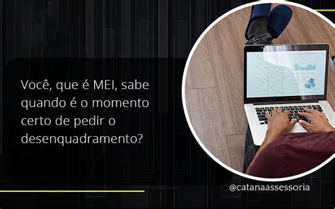 Você que é MEI sabe quando é o momento certo de pedir o desenquadramento