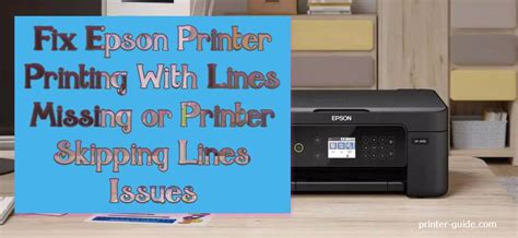 Fix Epson Printer Printing With Lines Missing Or Printer Skipping Lines