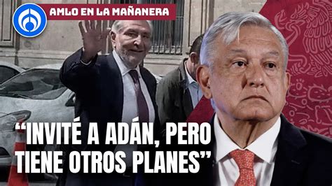 Ebrard Y Adan Augusto Tienen Las Puertas Abiertas En El Gobierno Amlo