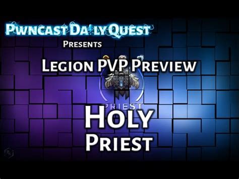 Holy Priest Pvp Preview Legion Youtube