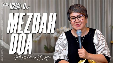 LIVE MEZBAH DOA SELASA 02 APRIL 2024 Pk 20 00 WIB PS DEBBY