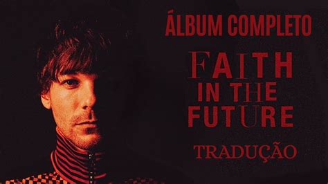 Louis Tomlinson Faith In The Future Álbum Completo Tradução Youtube